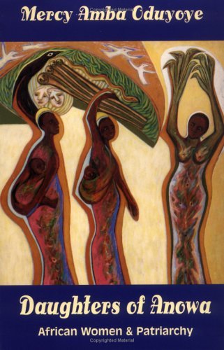 Cover for Mercy Amba Oduyoye · Daughters of Anoma: African Women and Patriarchy (Taschenbuch) (2005)