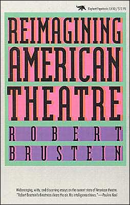 Cover for Robert Brustein · Reimagining American Theatre (Paperback Book) (1992)