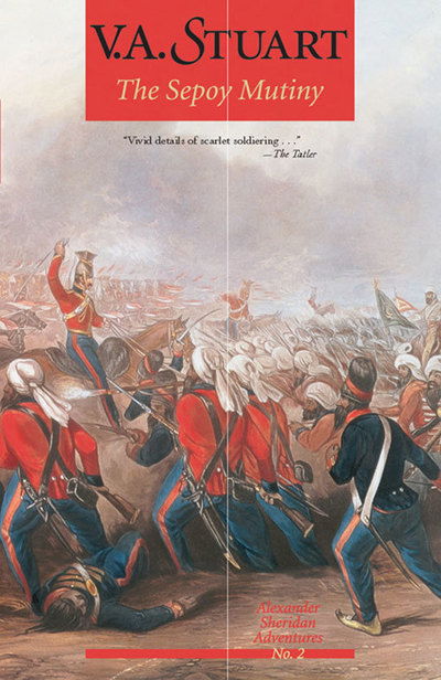 The Sepoy Mutiny - V. A. Stuart - Books - Globe Pequot Press - 9780935526998 - October 1, 2001