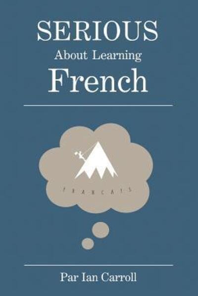Ian John Carroll Ma · Serious about learning French. (Paperback Book) (2015)