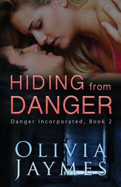 Cover for Olivia Jaymes · Hiding from Danger (Pocketbok) (2015)