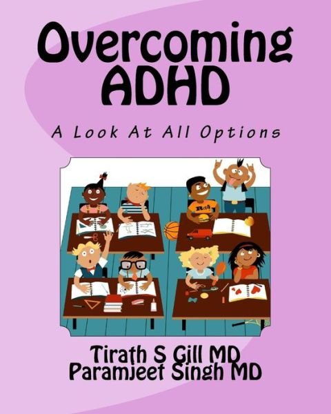 Cover for Tirath S Gill Md · Overcoming Adhd: an Unbiased Look at All Options (Pocketbok) (2015)