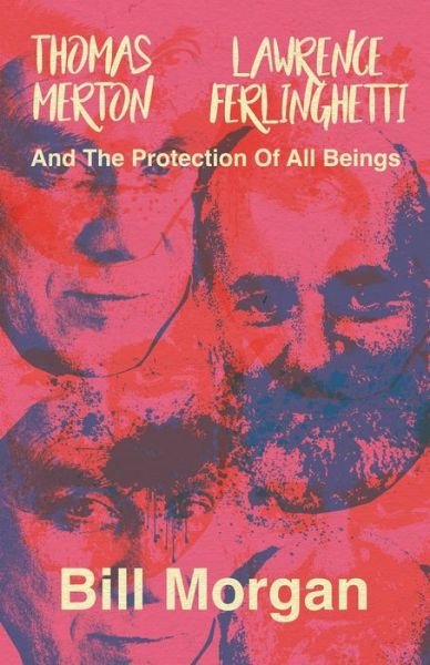 Cover for Bill Morgan · Thomas Merton, Lawrence Ferlinghetti, and the Protection of All Beings (Pocketbok) (2022)