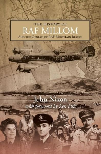 Cover for John Nixon · The History of RAF Millom: And the Genesis of RAF Mountain Rescue (Innbunden bok) (2016)
