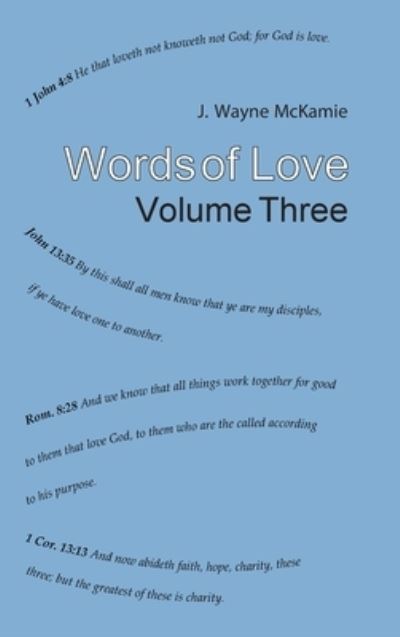 Cover for J Wayne McKamie · Words of Love Volume 3: Radio Sermons (Hardcover Book) (2021)