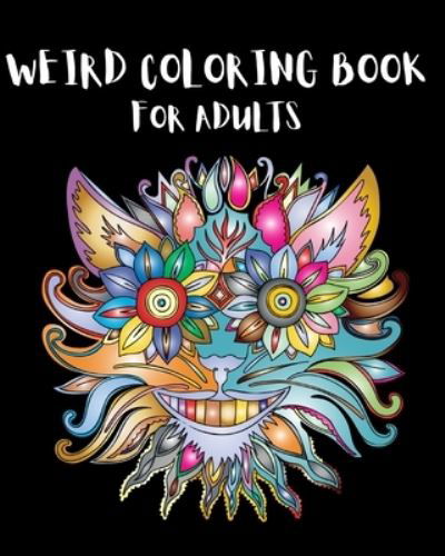 Cover for Rosalia Fredson · Weird Coloring Book for Adults (Paperback Book) (2024)