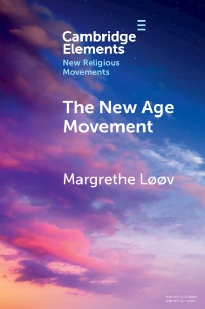 Cover for Løøv, Margrethe (NLA University college, Oslo) · The New Age Movement - Elements in New Religious Movements (Pocketbok) (2024)