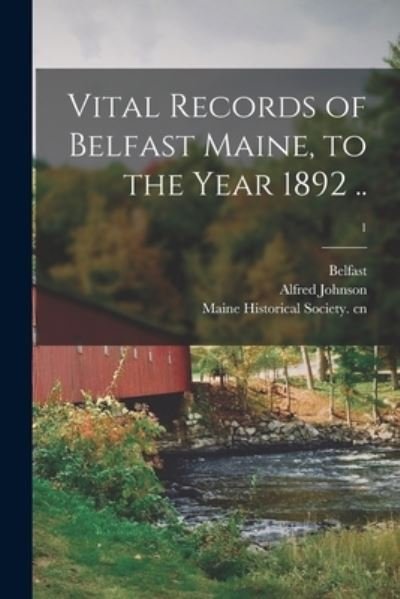 Cover for Belfast (Me ) · Vital Records of Belfast Maine, to the Year 1892 ..; 1 (Paperback Bog) (2021)