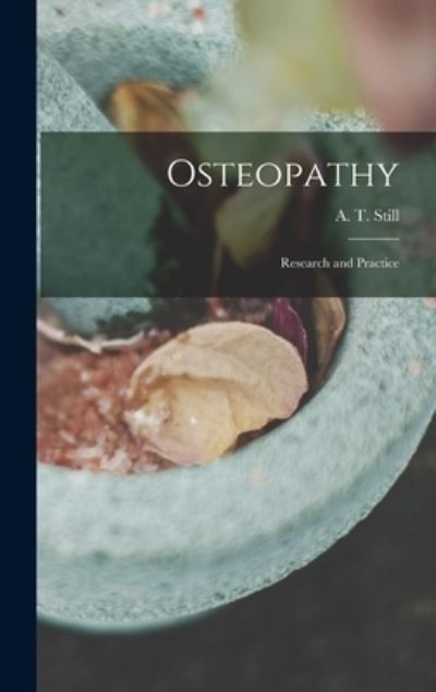 Osteopathy - Still A T (Andrew Taylor) - Books - Creative Media Partners, LLC - 9781015393998 - October 26, 2022