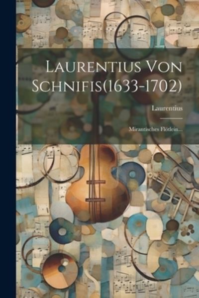 Cover for Laurentius (Von Schnifis) · Laurentius Von Schnifis (Book) (2023)