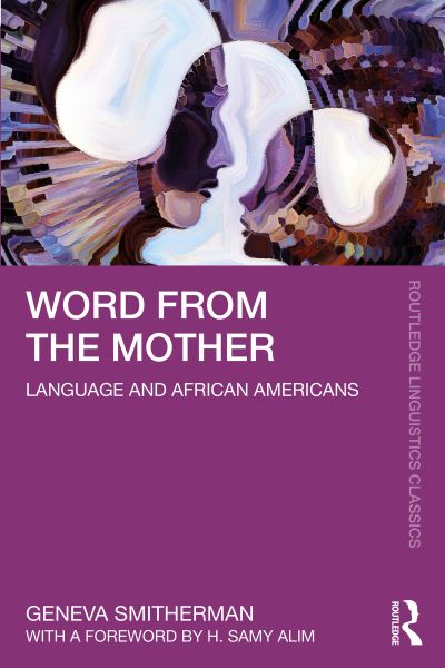 Cover for Geneva Smitherman · Word from the Mother: Language and African Americans - Routledge Linguistics Classics (Paperback Book) (2021)