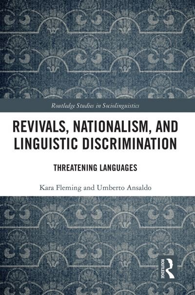 Cover for Fleming, Kara (University of Hong Kong, Hong Kong) · Revivals, Nationalism, and Linguistic Discrimination: Threatening Languages - Routledge Studies in Sociolinguistics (Paperback Bog) (2021)