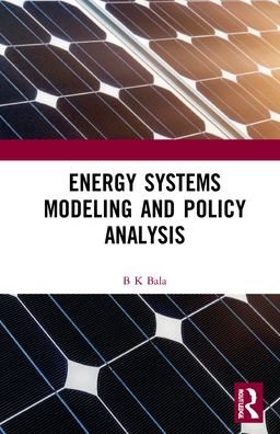 Cover for Bala, B K (Bangabandhu Sheikh Mujibur Rahman Science and Technology University, Bangladesh) · Energy Systems Modeling and Policy Analysis (Hardcover Book) (2022)