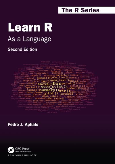 Cover for Aphalo, Pedro J. (University of Helsinki, Faculty of Biological and Environmental Sciences) · Learn R: As a Language - Chapman &amp; Hall / CRC The R Series (Pocketbok) (2024)