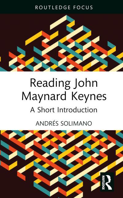 Cover for Andres Solimano · Reading John Maynard Keynes: A Short Introduction - Routledge Focus on Economics and Finance (Hardcover Book) (2024)