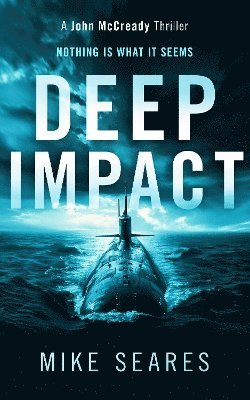 Deep Impact: Instinct will keep you alive - A John McCready Thriller - Mike Seares - Books - Vinci Books - 9781036703998 - June 5, 2025