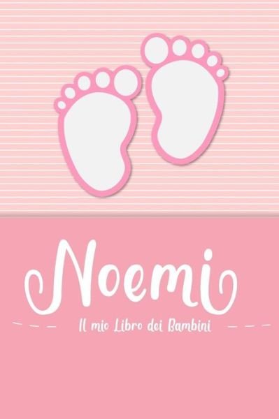Noemi - Il mio Libro dei Bambini - En Lettres Bambini - Bøger - Independently Published - 9781073627998 - 13. juni 2019