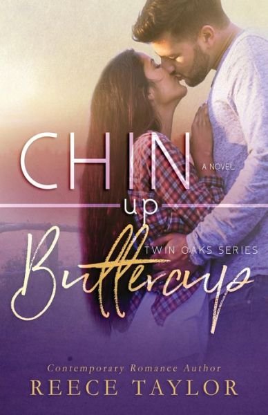 Chin Up Buttercup - Reece Taylor - Kirjat - Independently Published - 9781076936998 - lauantai 29. kesäkuuta 2019