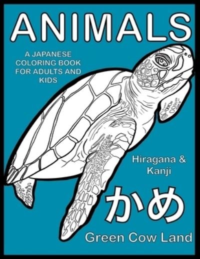 Cover for Green Cow Land · Animals A Japanese Coloring Book For Adults And Kids (Pocketbok) (2020)