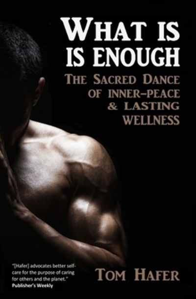 Cover for Tom Hafer · What is, Is Enough (Paperback Book) (2019)