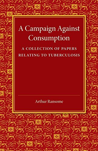 Cover for Arthur Ransome · A Campaign against Consumption: A Collection of Papers Relating to Tuberculosis (Paperback Book) (2014)