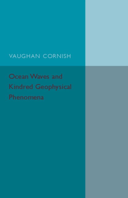 Cover for Vaughan Cornish · Ocean Waves and Kindred Geophysical Phenomena (Paperback Book) (2015)