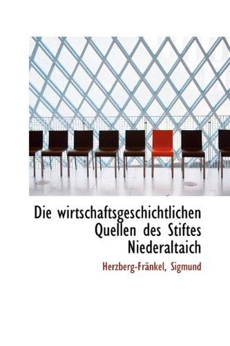 Cover for Herzberg-frnkel Sigmund · Die Wirtschaftsgeschichtlichen Quellen Des Stiftes Niederaltaich (Paperback Book) (2009)