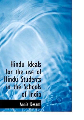 Cover for Annie Besant · Hindu Ideals for the Use of Hindu Students in the Schools of India (Hardcover Book) (2009)