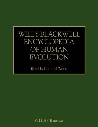 Cover for Wood, Bernard (George Washington University) · Wiley-Blackwell Encyclopedia of Human Evolution (Paperback Book) (2013)