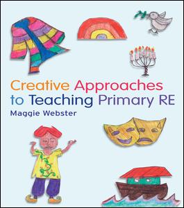 Cover for Maggie Webster · Creative Approaches to Teaching Primary RE (Hardcover Book) (2015)