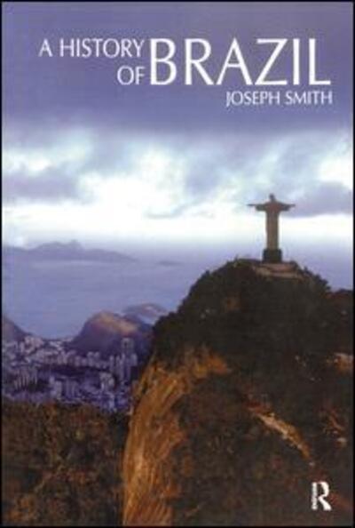 Cover for Joseph Smith · A History of Brazil (Hardcover Book) (2016)