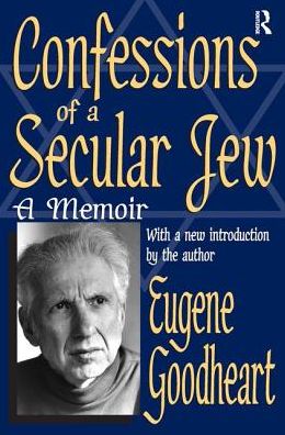 Cover for Eugene Goodheart · Confessions of a Secular Jew: A Memoir (Gebundenes Buch) (2017)