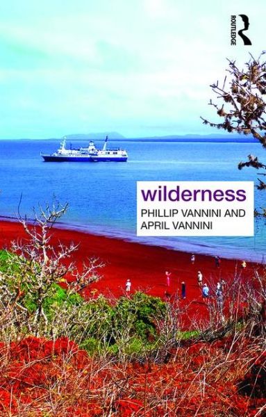 Cover for Vannini, Phillip (Royal Roads University, Canada) · Wilderness - Key Ideas in Geography (Paperback Book) (2016)