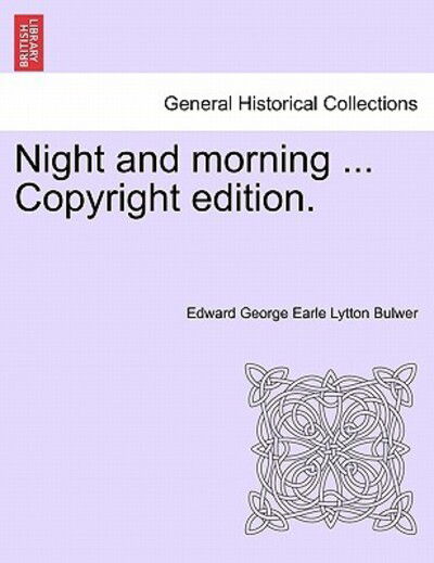 Cover for Edward George Earle Lytton Bulwer · Night and Morning ... Copyright Edition. (Paperback Book) (2011)