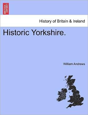 Cover for William Andrews · Historic Yorkshire. (Pocketbok) (2011)