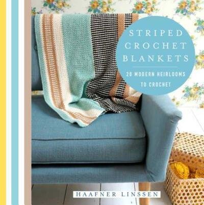 Cover for Haafner Linssen · Striped Crochet Blankets : 20 Modern Heirlooms to Crochet (Paperback Book) (2018)