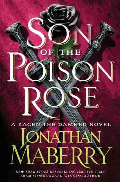 Son of the Poison Rose: A Kagen the Damned Novel - Kagen the Damned - Jonathan Maberry - Książki - St Martin's Press - 9781250783998 - 6 marca 2023