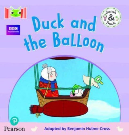 Cover for Benjamin Hulme-Cross · Bug Club Reading Corner: Age 4-5: Sarah and Duck: Duck and the Balloon - BUG CLUB ON ALP (Paperback Book) (2022)