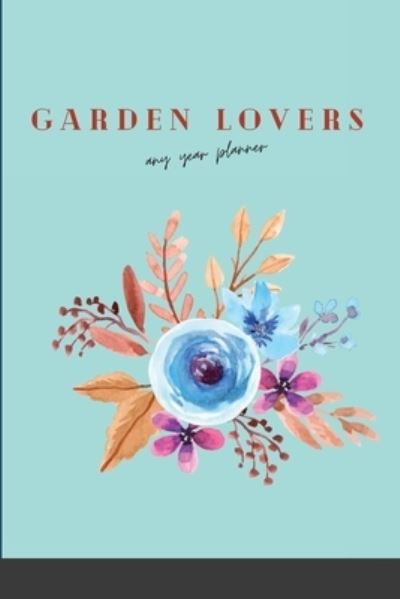 Cover for Soro Designs · Garden Lovers Any Year Planner (Paperback Book) (2021)