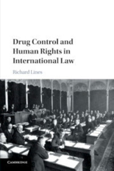 Cover for Lines, Richard (University of Essex) · Drug Control and Human Rights in International Law (Paperback Book) (2018)