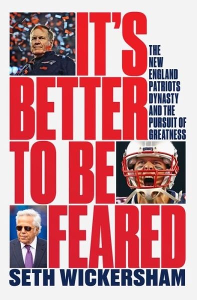 Cover for It's Better to Be Feared - The New England Patriots Dynasty and the Pursuit of Greatness (Pocketbok) (2024)