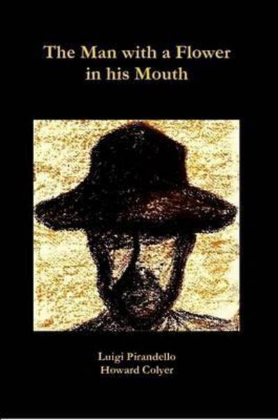 Cover for Howard Colyer · The Man with a Flower in His Mouth (Paperback Bog) (2020)