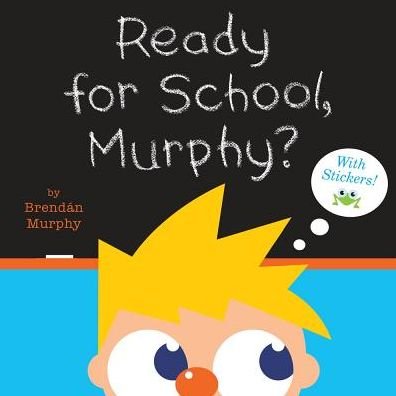 Cover for Brendan Murphy · Ready for School, Murphy? (Pocketbok) (2017)