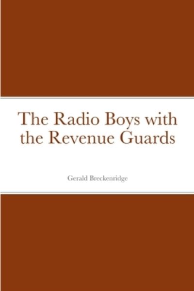 Cover for Gerald Breckenridge · Radio Boys with the Revenue Guards (Book) (2022)