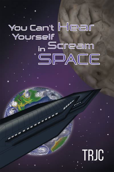 Cover for Trjc . · You Can't Hear Yourself Scream in Space (Hardcover bog) (2021)