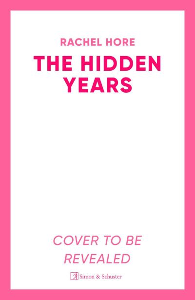 Cover for Rachel Hore · The Hidden Years: Discover the captivating novel from the million-copy bestseller Rachel Hore (Paperback Book) (2024)