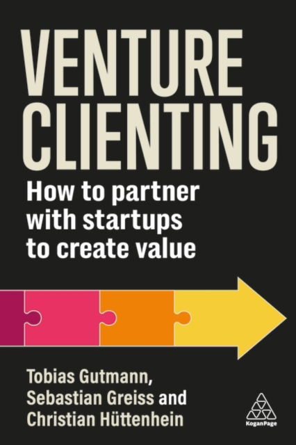 Cover for Prof. Dr Tobias Gutmann · Venture Clienting: How to Partner with Startups to Create Value (Hardcover Book) (2024)