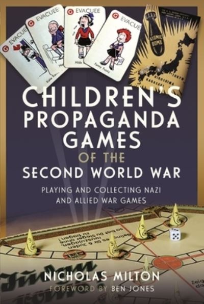 Cover for Nicholas Milton · Children’s Propaganda Games of the Second World War: Playing and Collecting Nazi and Allied War Games (Hardcover Book) (2024)