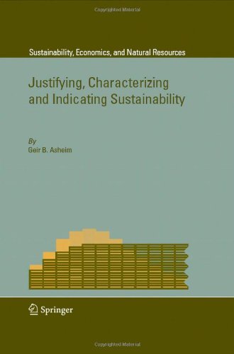 Cover for Geir B. Asheim · Justifying, Characterizing and Indicating Sustainability - Sustainability, Economics, and Natural Resources (Innbunden bok) [2007 edition] (2007)