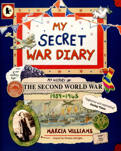 Cover for Marcia Williams · My Secret War Diary, by Flossie Albright (Pocketbok) (2015)